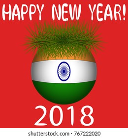 Vector illustration for the New Year 2018 with hand-drawn text "Happy New Year", Christmas tree decoration ball  painted in the colors of the flag of India and a sprig of Christmas tree