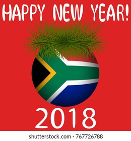 Vector illustration for the New Year 2018 with text "Happy New Year", Christmas tree decoration ball  painted in the colors of the flag of South African Republic and a sprig of Christmas tree