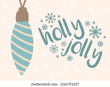 Vector illustration for new year. Hand-drawn picture of a cartoon Christmas tree toy on a beige background of snowflakes with an inscription holly jolly