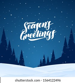 Vector illustration. Night winter snowy landscape with hand lettering of Season's Greetings and pines forest. Christmas background