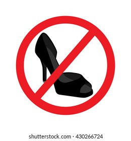 Vector illustration no high heel shoes sign warning. Prohibited public information icon. Not allowed women shoe symbol.