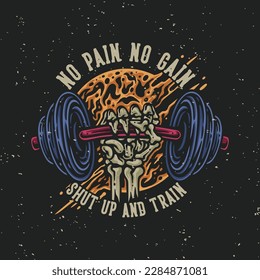 vector illustration no pain no gain shut up and train for t shirt design