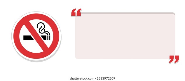 Vector illustration of a no smoking sign with a blank quote box. Perfect for anti-smoking campaigns, health awareness posters, or public warning signs.