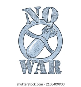 Vector illustration "no war". Sketch isolated on white background. Drawing with the image of a bomb and an inscription.