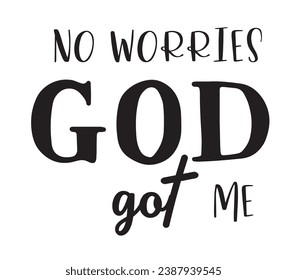 vector illustration of no worries God got me, Christian.