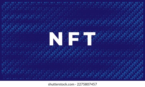 Vector illustration of a non fungible token. NFT background for infographics. Digital technology concept. Crypto art. Abstract blue wallpaper with inscriptions and typography.