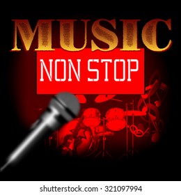 Vector illustration of non stop on a dark background with an guitar, drum, note and microphone on the foreground. It can be used as a template for any job on a black background, or separately.