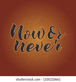 Vector Illustration of Now Or Never, On scratch Background
