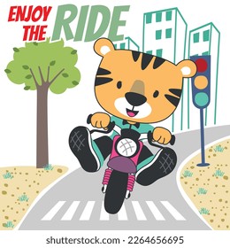 Vector illustration ofcute tiger ride a motorcycle, Can be used for t-shirt print, kids wear fashion design, invitation card. fabric, textile, nursery wallpaper, poster and other decoration.