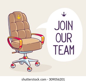 Vector illustration of office armchair of the manager with speech bubble and text "Join Our Team" on light background. Hand drawn line art design for web, site, advertising, banner, poster, board and print.