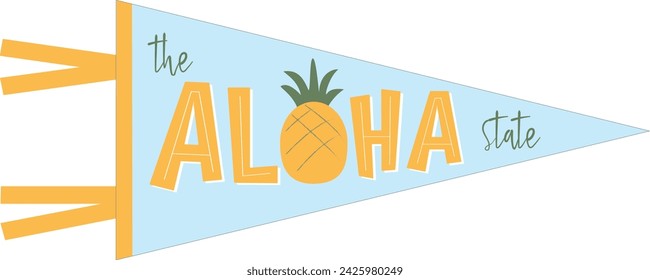 Vector illustration of an old fashioned pennant flag with "the aloha state" and a pineapple "O"