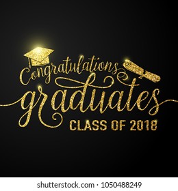 Vector illustration on black graduations background congratulations graduates 2018 class of, glitter, glittering sign for the graduation party. Typography greeting, invitation card with diplomas, hat