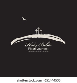 Vector illustration on Christian theme. Mount Calvary with three crosses, bird and inscription Holy Bible on black background