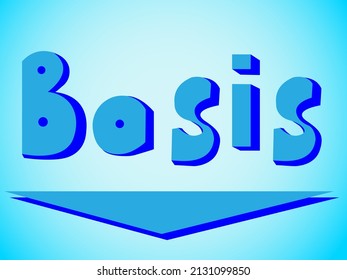 
vector illustration on a financial, economic theme in blue tones with the image of the word "basis" for printing on postcards, banners, covers