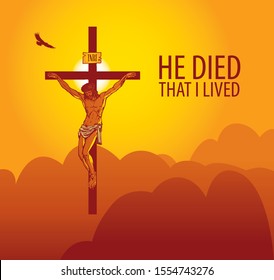 Vector illustration on a religious theme with crucifix and words He died that I lived. Cross with crucified Jesus Christ on the background of sky and mountains at sunrise.