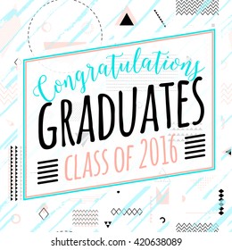 Vector illustration on seamless background congratulations of graduation 2016 class of, hipster geometric design for the graduations party. Card graduates