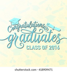 Vector illustration on seamless graduations background congratulations graduates 2016 class of, blue sign for the graduation party. Typography greeting, invitation card with diplomas, hat, lettering.