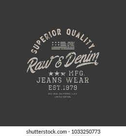 Vector illustration on a theme of American jeans, denim and raw. Vintage design. Grunge background. Typography, t-shirt graphics, print, poster, banner, flyer, postcard