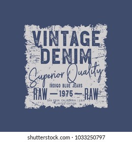 Vector illustration on a theme of American jeans, denim and raw. Vintage design. Grunge background. Typography, t-shirt graphics, print, poster, banner, flyer, postcard