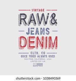 Vector illustration on a theme of American jeans, denim and raw. Vintage design. Grunge background. Typography, t-shirt graphics, print, poster, banner, flyer, postcard