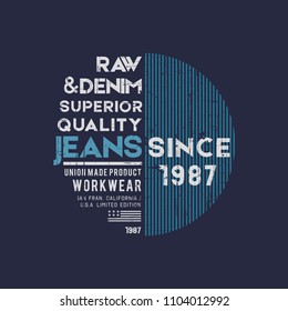 Vector illustration on a theme of American jeans, denim and raw. Vintage design. Grunge background. Stump typography, t-shirt graphics, print, poster, banner, flyer, postcard