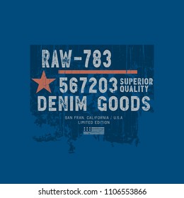 Vector illustration on a theme of American jeans, denim and raw. Vintage design. Grunge background. Typography, t-shirt graphics, print, poster, banner, flyer, postcard