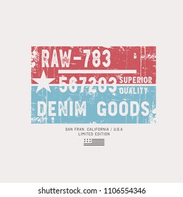 Vector illustration on a theme of American superior jeans, denim and raw. Vintage design. Grunge background.  Stamp typography, t-shirt graphics, print, poster, banner, flyer, postcard