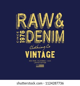 Vector illustration on a theme of American jeans, denim and raw. Vintage design. Grunge background. Typography, t-shirt graphics, print, poster, banner, flyer, postcard
