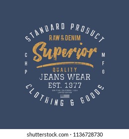 Vector illustration on a theme of American superior jeans, denim and raw. Vintage design. Grunge background.  Stamp typography, t-shirt graphics, print, poster, banner, flyer, postcard