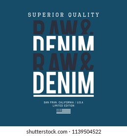 Vector illustration on a theme of American jeans, denim and raw. Typography, t-shirt graphics, print, poster, banner, flyer, postcard