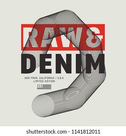 Vector illustration on a theme of American jeans, denim and raw. Abstract design. Typography, t-shirt graphics, print, poster, banner, flyer, postcard