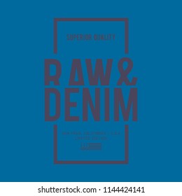 Vector illustration on a theme of American jeans, denim and raw.  Typography, t-shirt graphics, print, poster, banner, flyer, postcard
