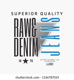 Vector illustration on a theme of American jeans, denim and raw. Typography, t-shirt graphics, print, poster, banner, flyer, postcard