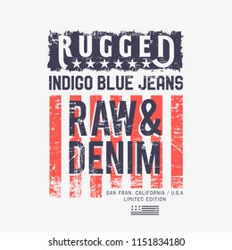 Vector illustration on a theme of American jeans, denim and raw. American flag. Vintage design. Grunge background. Typography, t-shirt graphics, print, poster, banner, flyer, postcard