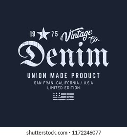 Vector illustration on a theme of American jeans, denim and raw. Vintage design. Grunge background. Typography, t-shirt graphics, print, poster, banner, flyer, postcard