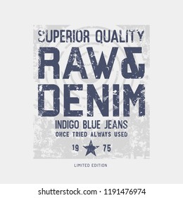 Vector illustration on a theme of American jeans, denim and raw. Vintage design. Grunge background. Typography, t-shirt graphics, print, poster, banner, flyer, postcard