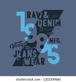 Vector illustration on a theme of American jeans, denim and raw. Vintage design. Grunge background. Typography, t-shirt graphics, print, poster, banner, flyer, postcard