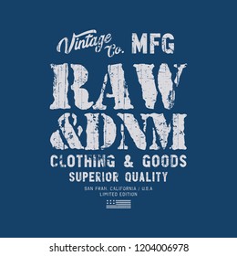 Vector illustration on a theme of American jeans, denim and raw. Vintage design. Grunge background. Typography, t-shirt graphics, print, poster, banner, flyer, postcard