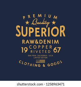 Vector illustration on a theme of American superior jeans, denim and raw. Vintage design. Grunge background.  Stamp typography, t-shirt graphics, print, poster, banner, flyer, postcard