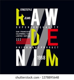 Vector illustration on a theme of American jeans, denim and raw. Typography, t-shirt graphics, print, poster, banner, flyer, postcard - Vector