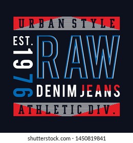Vector illustration on a theme of American jeans,  raw and denim. Typography, t-shirt graphics, print, poster, banner, flyer, postcard - Vector