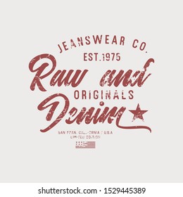 Vector illustration on a theme of American jeans, denim and raw. Vintage design. Grunge background. Typography, t-shirt graphics, print, poster, banner, flyer, postcard