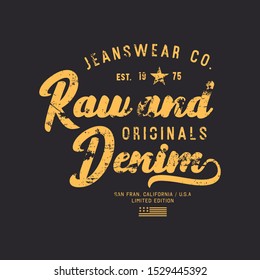 Vector illustration on a theme of American jeans, denim and raw. Vintage design. Grunge background. Typography, t-shirt graphics, print, poster, banner, flyer, postcard