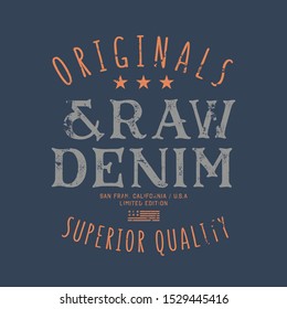 Vector illustration on a theme of American jeans, denim and raw. Vintage design. Grunge background. Typography, t-shirt graphics, print, poster, banner, flyer, postcard
