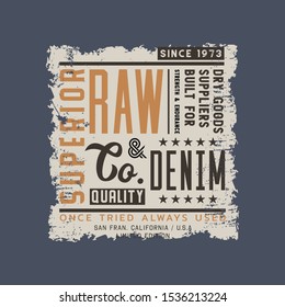 Vector illustration on a theme of American jeans, raw and denim. Vintage design. Grunge background. Typography, t-shirt graphics, print, poster, banner, flyer, postcard