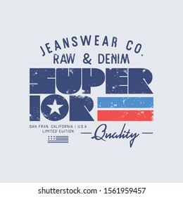 Vector illustration on a theme of American superior jeans, denim and raw. Vintage design. Grunge background. Typography, t-shirt graphics, print, poster, banner, flyer, postcard