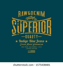 Vector illustration on a theme of American superior jeans, denim and raw. Vintage design. Grunge background.  Typography, t-shirt graphics, print, poster, banner, flyer, postcard