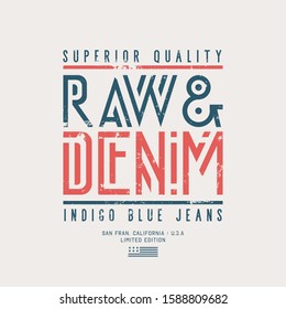 Vector illustration on a theme of American superior jeans, denim and raw. Vintage design. Grunge background. Typography, t-shirt graphics, print, poster, banner, flyer, postcard