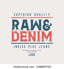 Vector illustration on a theme of American jeans, denim and raw. Vintage design. Grunge background. Typography, t-shirt graphics, print, poster, banner, flyer, postcard