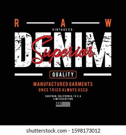 Vector illustration on a theme of American superior jeans, denim and raw. Vintage design. Grunge background. Typography, t-shirt graphics, print, poster, banner, flyer, postcard